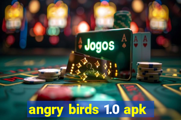 angry birds 1.0 apk